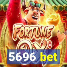 5696 bet